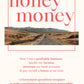 Honey Money Guide